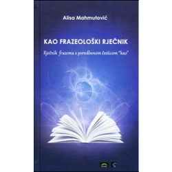 Kao frazeolo?ki rječnik - Rječnik frazema s poredbenom česticom kao