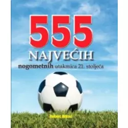 555 najvećih nogometnih utakmica 21. stoljeća