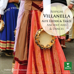 RESPIGHI:VILLANELLA/ALTE LIEDER & TANZE