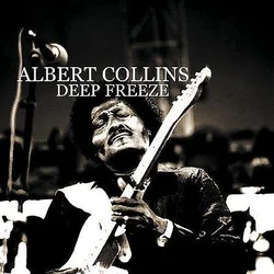 Albert Collins - Deep Freeze