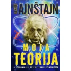Moja teorija o specijalnoj i opštoj teoriji relativiteta