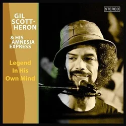 Gil Scott-Heron and his Amnesia Express - Legend in His Own Mind