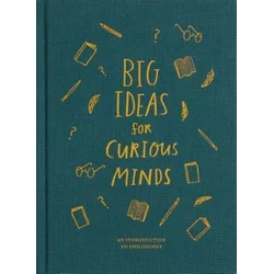 Big Ideas for Curious Minds: An Introduction to Philosophy