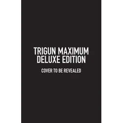 Trigun Maximum Deluxe Edition Volume 1