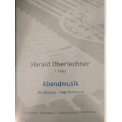OBERLECHNER:ABENDMUSIK MEDITATION - IMPROVISATION ZITHER/KONTRABASS/VIBRAPHON
