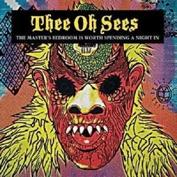 Thee Oh Sees - The Masters Bedroom Is Worth Spending A Night In (Reissue) (Limited Edition) (LP)