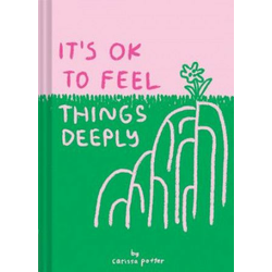 Its OK to Feel Things Deeply