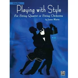 MARTIN:PLAYING WITH STYLE FOR STRING QUARTET OR STRING ORC. STRING BASS