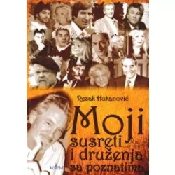 Moji susreti i druženja sa poznatima