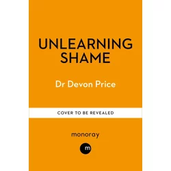Unlearning Shame