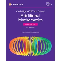 Cambridge IGCSE™ and O Level Additional Mathematics Coursebook with Digital Version and Cambridge Online Mathematics (2 Years Access)