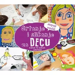 Crtanje i slikanje za decu: korak po korak