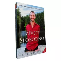 Živeti slobodno - Nik Vujičić