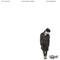 Colin Newman - Provisionally Entitled The Singing Fish (Reissue) (LP)