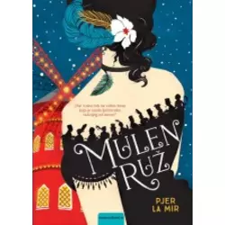 Mulen Ruž - Roman o životu Anrija de Tuluz-Lotreka