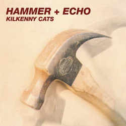 Kilkenny Cats - Hammer + Echo (Limited Edition) (Expanded Edition Tiger Butterfly Splatter Coloured) (EP)