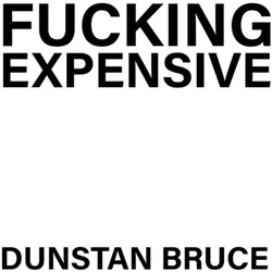 Dunstan Bruce - Fucking Expensive (White Coloured) (7 SP)