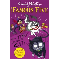 Famous Five Colour Short Stories: When Timmy Chased the Cat