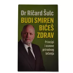 Budi smiren bićeš zdrav Dr Ričard Šulc