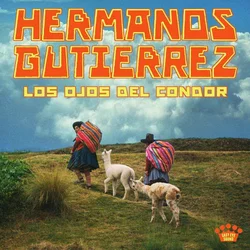 Hermanos Gutierrez - Los Ojos Del Condor (CD)