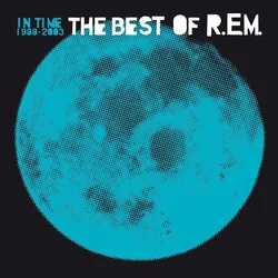 R.E.M. ?– In Time: The Best Of R.E.M. 1988-2003