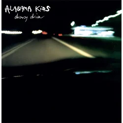 Alabama Kids - Drowsy Driver (LP)