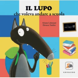 lupo che voleva andare a scuola. Amico lupo