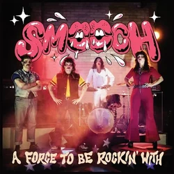 Smooch - A Force To Be Rockin With (LP)