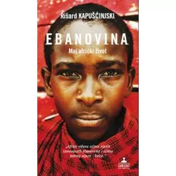 Ebanovina - moj afrički život