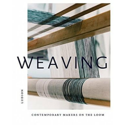 Weaving: Contemporary Makers on the Loom