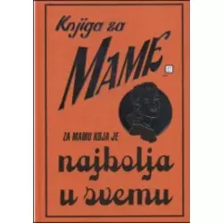 Knjiga za mame - za mamu koja je najbolja u svemu