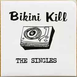 Bikini Kill - Singles