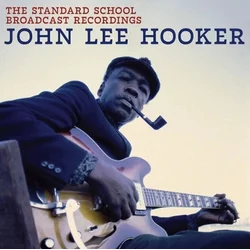 John Lee Hooker - The Standard School Broadcast Recordings (Reissue) (CD)