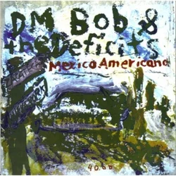 DM Bob & The Deficits - Mexico Americano/Bandido Mexicano (LP)