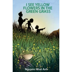 I See Yellow Flowers in the Green Grass