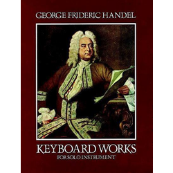 HANDEL:KEYBOARD WORKS FOR SOLO INSTRMENT