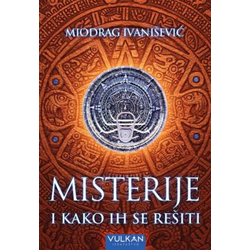 Misterije i kako ih se rešiti - Miodrag Ivanišević