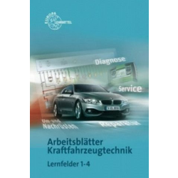 Arbeitsblätter Kraftfahrzeugtechnik, Lernfelder 1-4, m. Demo-DVD-ROM