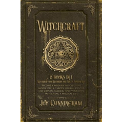 Witchcraft: 2 books in 1 -Witchcraft for Beginners and Wicca Starter Kit- Become a modern witch using moon spells, tarots, herbal,