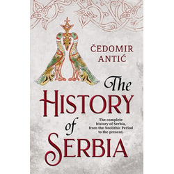 THE HISTORY OF SERBIA - Čedomir Antić ( 9738 )