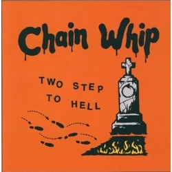 Chain Whip - Two Step To Hell (LP)