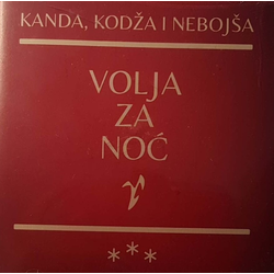 Kanda, Kodža i Nebojša - Volja Za Noć