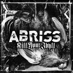 Abriss - Kill Your Idyll (Special Edition) (LP)