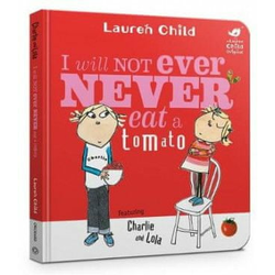 Charlie and Lola: I Will Not Ever Never Eat A Tomato Board Book