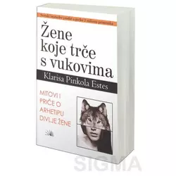 Žene koje trče s vukovima - Klarisa Pinkola Estes