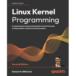 Linux Kernel Programming - Second Edition