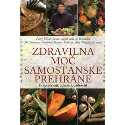 Kilian Saum; Dr. Johannes Gottfried; Alex Witasek: Zdravilna moč samostanske prehrane