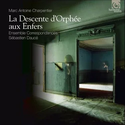 CHARPENTIER:LA DESCENTE DORPHEE AUX ENFERS/CORRESPONDANCES ENSEMBLE