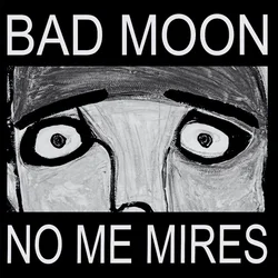 Bad Moon - No Me Mires (LP)