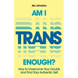 Am I Trans Enough?